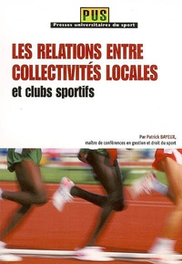 Patrick Bayeux - Les relations entre collectivités locales et clubs sportifs.