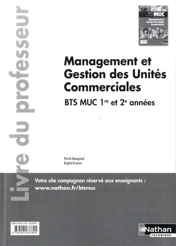 Patrick Beaugrand et Brigitte Druesne - Management et gestion des unités commerciales BTS MUC 1re et 2e années - Livre du professeur.
