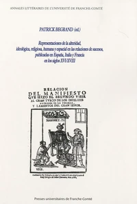 Representaciones de la alteridad, ideológica, religiosa, humana y espacial en las relaciones de sucesos, publicadas en España, Italia y Francia en los siglos XVI-XVIII