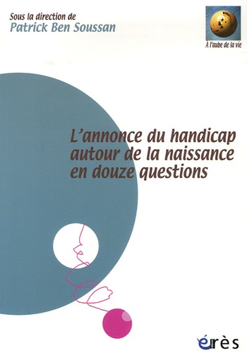 L'annonce du handicap autour de la naissance en douze questions