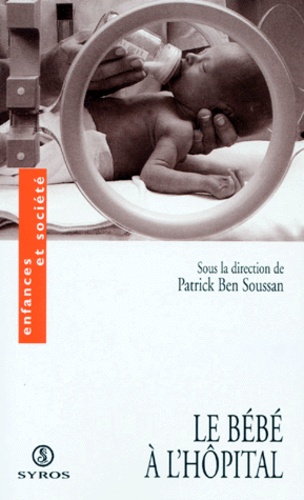 Patrick Ben Soussan - Le bébé à l'hôpital.