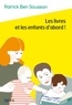 Patrick Ben Soussan - Les livres et les enfants d'abord.