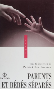Patrick Ben Soussan - Parents et bébés séparés.