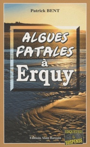Patrick Bent - Algues fatales à Erquy.