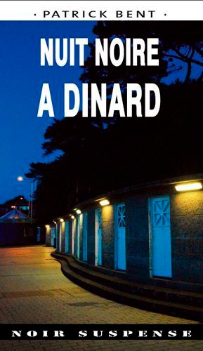 Patrick Bent - Nuit noire à Dinard.