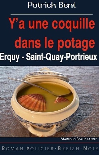 Patrick Bent - Y'a une coquille dans le potage - Erguy, Saint-Quay-Portrieux.
