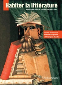 Habiter la litterature : melanges offerts a hans-jurgen greif