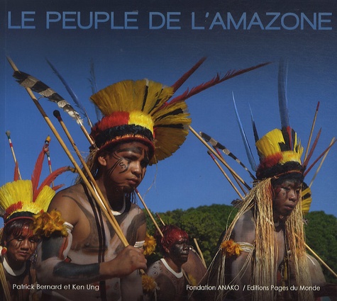 Patrick Bernard et Ken Ung - Le peuple de l'Amazone.