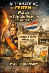 Wat als de Belgische Revolutie mislukt was?