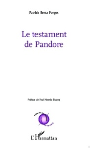 Patrick Berta Forgas - Le testament de Pandore.