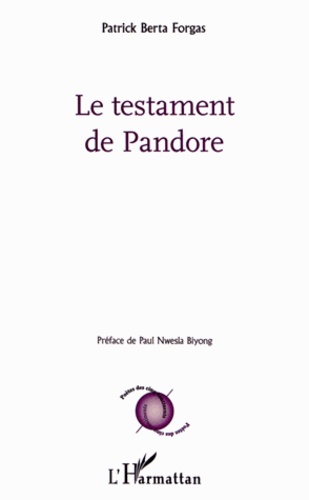 Patrick Berta Forgas - Le testament de Pandore.