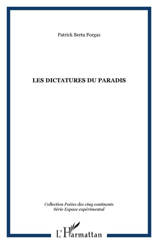 Patrick Berta Forgas - Les dictatures du paradis.