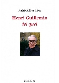 Patrick Berthier - Henri Guillemin tel quel.
