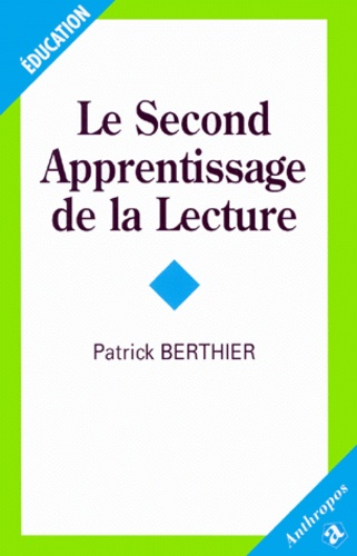 Patrick Berthier - Le second apprentissage de la lecture.