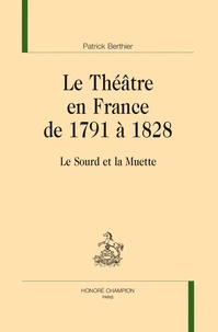 Le théâtre en France de 1791 à 1828