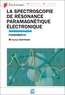 Patrick Bertrand - La Spectroscopie de Résonance Paramagnétique Electronique - Fondements.