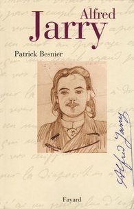 Patrick Besnier - Alfred Jarry.