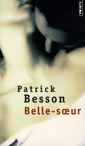 Patrick Besson - Belle-soeur.