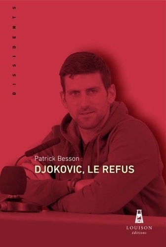 Patrick Besson - Djokovic, le refus.