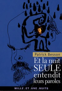 Et la nuit seule entendit leurs paroles