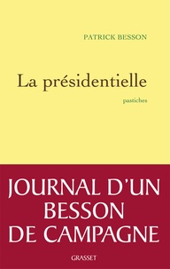 Patrick Besson - La présidentielle.