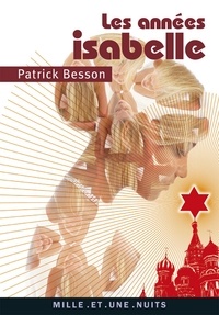 Patrick Besson - Les Années Isabelle.