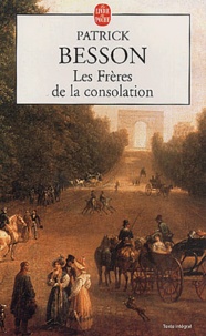 Patrick Besson - Les Freres De La Consolation.