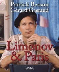 Patrick Besson et Gérard Gastaud - Limonov & Paris.