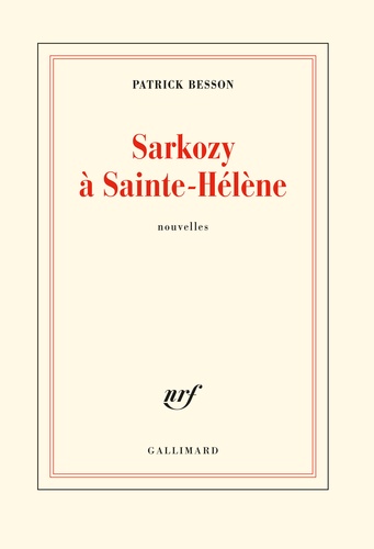 Sarkozy à Sainte-Hélène. Nouvelles
