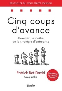 Patrick Bet-David - Cinq coups d'avance - Devenez un maître de la stratégie d'entreprise.