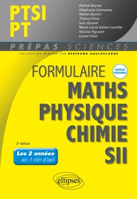 Patrick Beynet et Stéphanie Calmettes - Formulaire PTSI/PT - Maths - Physique-chimie - SII - Nouveaux programmes.