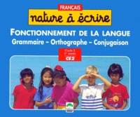 Patrick Beyria et Serge Boëche - Francais Ce2 Fonctionnement De La Langue. Grammaire, Orthographe, Conjugaison.