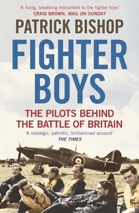 Patrick Bishop - Fighter Boys - Saving Britain 1940.
