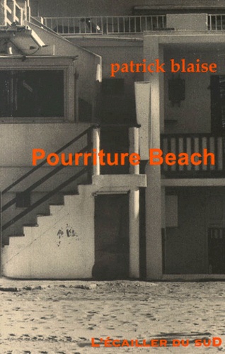 Patrick Blaise - Pourriture Beach.