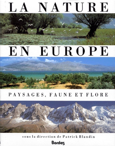 Patrick Blandin et  Collectif - La Nature En Europe. Paysages, Faune Et Flore.
