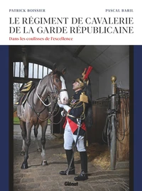 Le régiment de cavalerie de la garde républicaine