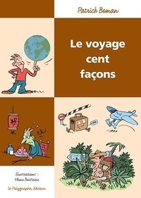 Patrick Boman - Le Voyage cent façons.