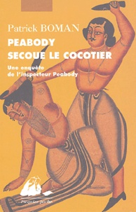 Patrick Boman - Peabody secoue le cocotier - Une enquête de l'inspecteur Peabody.