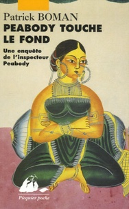 Patrick Boman - Peabody touche le fond - Une enquête de l'inspecteur Peabody.