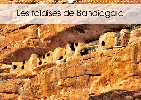 CALVENDO Places  Les falaises de Bandiagara (Calendrier mural 2020 DIN A3 horizontal). La région est un vaste plateau s'élevant progressivement depuis le fleuve jusqu'à la falaise. (Calendrier mensuel, 14 Pages )