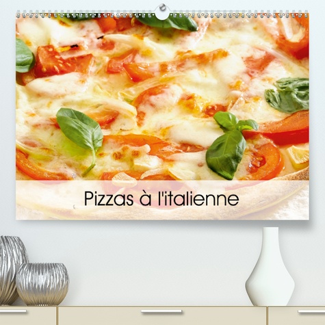 CALVENDO Mode de vie  Pizzas à l'italienne(Premium, hochwertiger DIN A2 Wandkalender 2020, Kunstdruck in Hochglanz). Une série de pizzas italiennes appétissantes et colorées (Calendrier mensuel, 14 Pages )