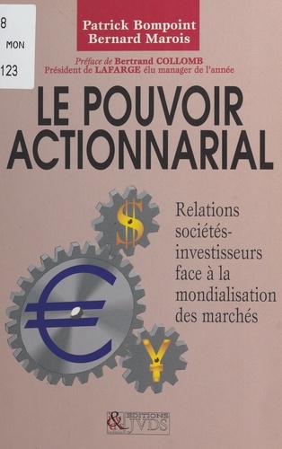 LE POUVOIR ACTIONNARIAL.. Les relations sociétés-investisseurs face à la mondialisation des marchés