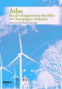 Patrick Borloz et Patrice Gielen - Atlas des développements durables en Champagne-Ardenne.