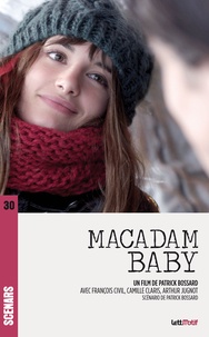 Patrick Bossard - Macadam baby (scénario du film).