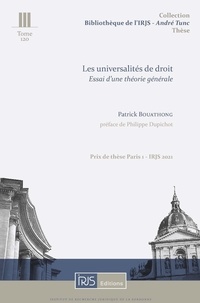 Patrick Bouathong - Les Universalités de droit - Essai d'une théorie générale.
