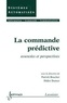 Patrick Boucher - La commande prédictive: anacées et perspectives (traité IC2, série Systèmes automatisées).