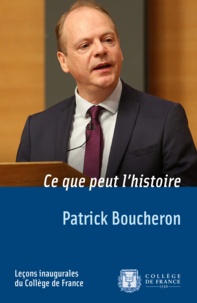 Patrick Boucheron - Ce que peut l'histoire.