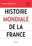 Patrick Boucheron - Histoire mondiale de la France.