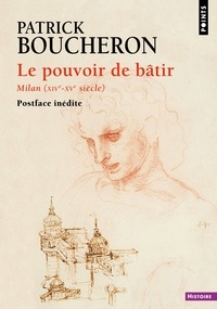 Télécharger ebook free free Le pouvoir de bâtir  - Milan (XIVe-XVe siècle) 9782757899380 par Patrick Boucheron