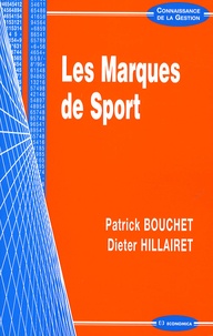 Patrick Bouchet et Dieter Hillairet - Les marques de sport.